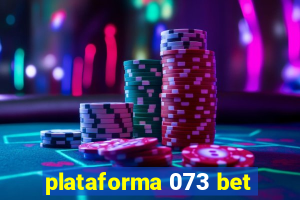 plataforma 073 bet